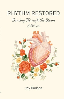 Rhythm Restored: Dancing Through the Storm Paperback Lulu.com