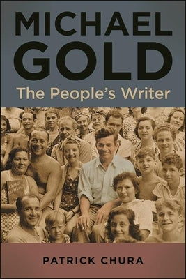 Michael Gold: The People's Writer State University of New York Press