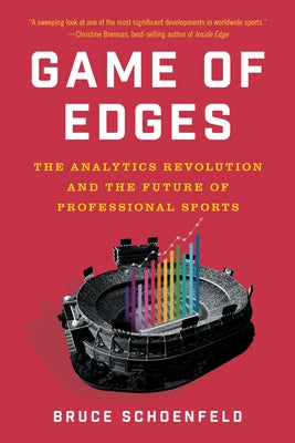 Game of Edges: The Analytics Revolution and the Future of Professional Sports Paperback W. W. Norton & Company