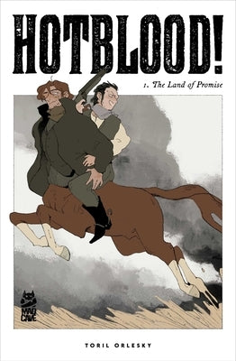 Hotblood! Vol. 1: The Land of Promise by Orlesky, Toril