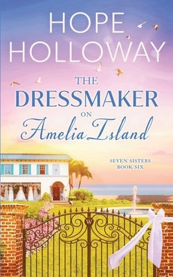 The Dressmaker on Amelia Island by Holloway, Hope