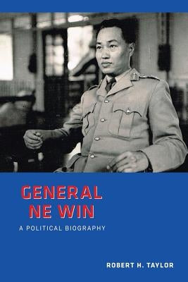 General Ne Win: A Political Biography Paperback Iseas-Yusof Ishak Institute
