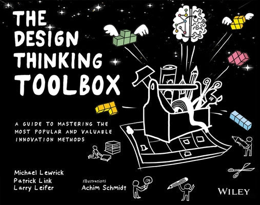 The Design Thinking Toolbox: A Guide to Mastering the Most Popular and Valuable Innovation Methods Paperback Wiley