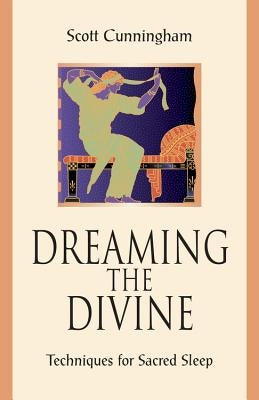 Dreaming the Divine: Techniques for Sacred Sleep Paperback Llewellyn Publications
