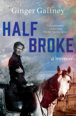 Half Broke: A Memoir Paperback W. W. Norton & Company