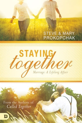 Staying Together: Marriage: A Life Long Affair Paperback Destiny Image Incorporated