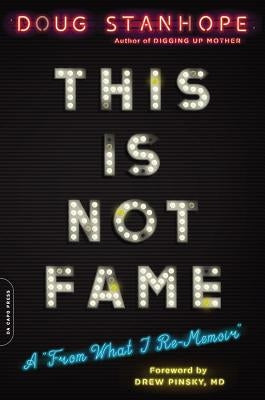 This Is Not Fame: A from What I Re-Memoir Paperback Da Capo Press