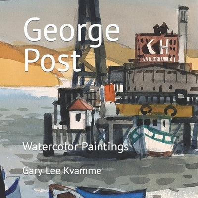 George Post: Watercolor Paintings Paperback Independently Published