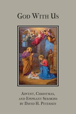 God with Us: Advent, Christmas, and Epiphany Sermons Bible Emmanuel Press