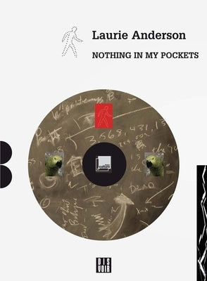 Laurie Anderson: Nothing in My Pockets: A Diary Paperback Dis Voir Editions
