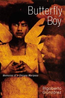 Butterfly Boy: Memories of a Chicano Mariposa Paperback University of Wisconsin Press