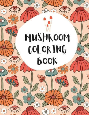 Mushroom Coloring Book Paperback Independently Published