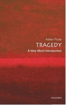 Tragedy: A Very Short Introduction Paperback Oxford University Press, USA