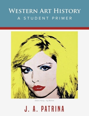 Western Art History: A Student Primer Paperback Littlehouse Publishing