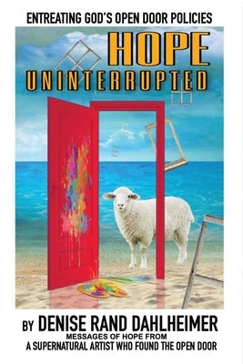Hope Uninterrupted: Entreating God's Open Door Policies Bible Artontheoutskirts Studio