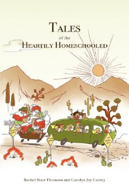Tales of the Heartily Homeschooled Paperback Little Dozen Press