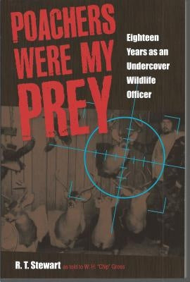 Poachers Were My Prey: Eighteen Years as an Undercover Wildlife Officer Paperback Black Squirrel Books