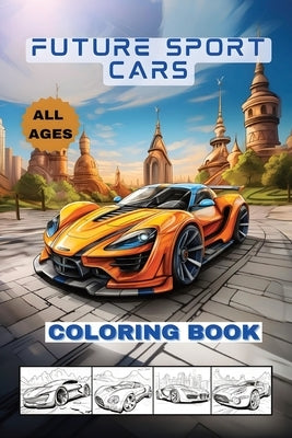 Future Cars Coloring Book Paperback Independently Published