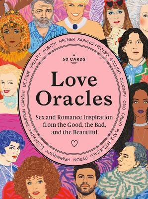 Love Oracles: Sex and Romance Inspiration from the Good, the Bad, and the Beautiful Other Laurence King