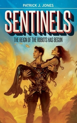 Sentinels: The Reign of the Robots has Begun Paperback Ardoyne Press