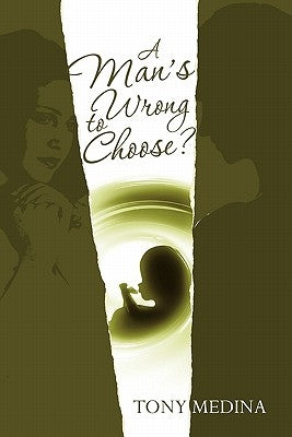 A Man's Wrong to Choose? by Medina, Tony