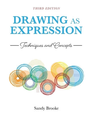 Drawing as Expression: Techniques and Concepts Paperback Cognella Academic Publishing