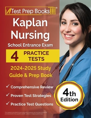 Kaplan Nursing School Entrance Exam 2024-2025 Study Guide paperback by Test Prep Books, featuring practice tests and prep material.