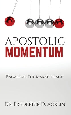 Apostolic Momentum: Engaging the Marketplace Paperback Demico National