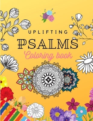 Uplifting Psalms Coloring Book: A Christian Coloring Book for Adults and Teens Paperback Independently Published