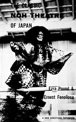 The Classic Noh Theatre of Japan Paperback New Directions Publishing Corporation