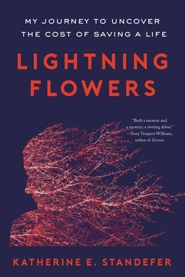 Lightning Flowers: My Journey to Uncover the Cost of Saving a Life Paperback Little, Brown Spark