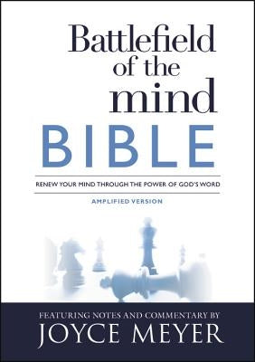 Battlefield of the Mind Bible: Renew Your Mind Through the Power of God's Word Bible Faithwords