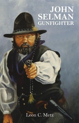 John Selman Gunfighter Paperback University of Oklahoma Press