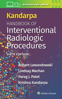 Kandarpa Handbook of Interventional Radiologic Procedures Paperback LWW