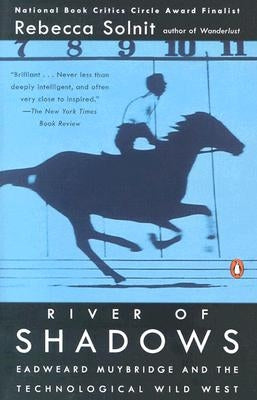 River of Shadows: Eadweard Muybridge and the Technological Wild West Penguin Books
