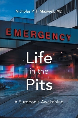 Life in the Pits: A Surgeon's Awakening Paperback Alouette Books
