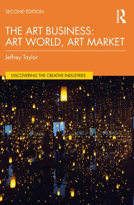 The Art Business: Art World, Art Market Paperback Routledge