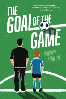 The Goal of the Game by Araton, Harvey