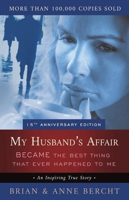 My Husband's Affair BECAME the Best Thing That Ever Happened to Me Paperback FriesenPress