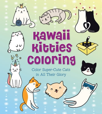 Kawaii Kitties Coloring: Color Super-Cute Cats in All Their Glory Paperback Chartwell Books