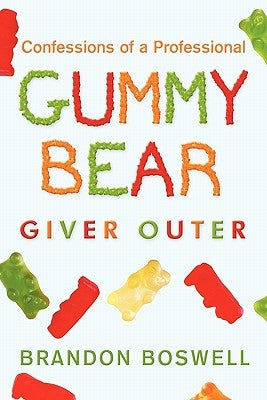 Confessions of a Professional Gummy Bear Giver Outer Paperback iUniverse