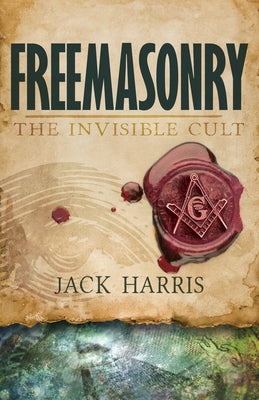 Freemasonry: The Invisible Cult Paperback Whitaker House