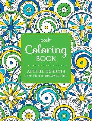 Posh Adult Coloring Book: Artful Designs for Fun & Relaxation Paperback Andrews McMeel Publishing