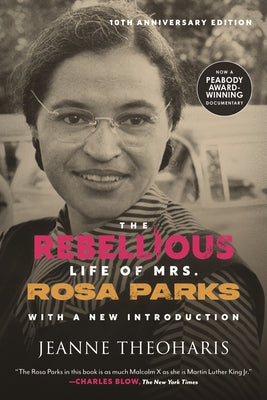 The Rebellious Life of Mrs. Rosa Parks (10th Anniversary Edition) Paperback Beacon Press