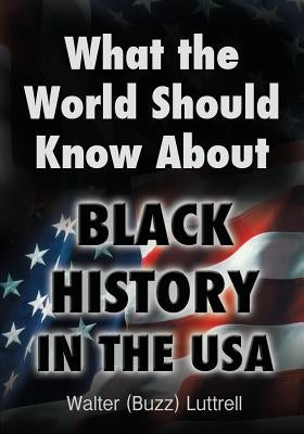 What the World Should Know about Black History in the USA Paperback Ebookit.com