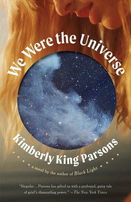 We Were the Universe by Parsons, Kimberly King