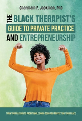 The Black Therapist's Guide to Private Practice and Entrepreneurship Paperback W. W. Norton & Company