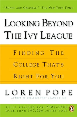 Looking Beyond the Ivy League: Finding the College That's Right for You Paperback Penguin Publishing Group