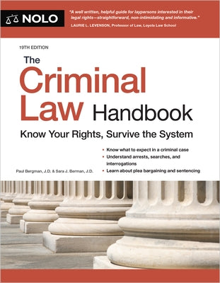 The Criminal Law Handbook: Know Your Rights, Survive the System by Bergman, Paul