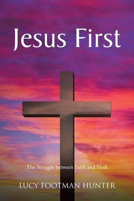 Jesus First Paperback Christian Faith Publishing